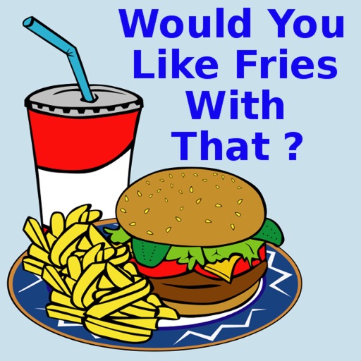 Would you like fries with that ? Pro iOS App