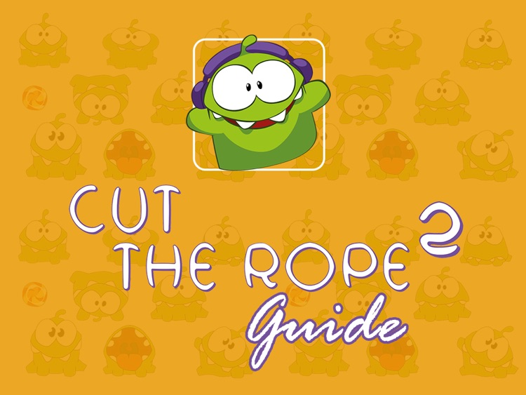 Guide for Cut The Rope 2 - Video, Tips