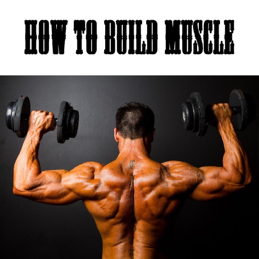 How To Build Muscle - Learn How To Build Muscle Fast From Home! icon