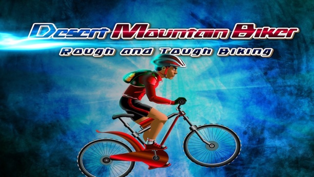 Desert Mountain Biker - A Rough and Toug