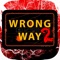 Wrong Way 2