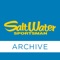 For current digital subscribers of Salt Water Sportsman: Your older issues will be housed within this archive app