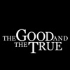 The Good and The True