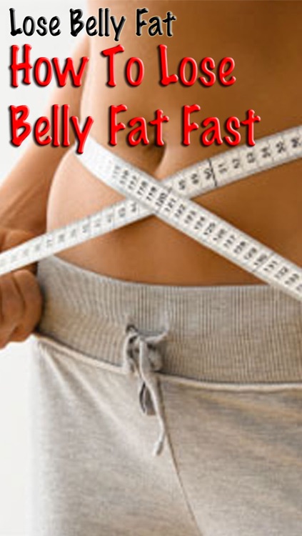 Lose Belly Fat Fast: Learn How To Lose Belly Fat Easily+