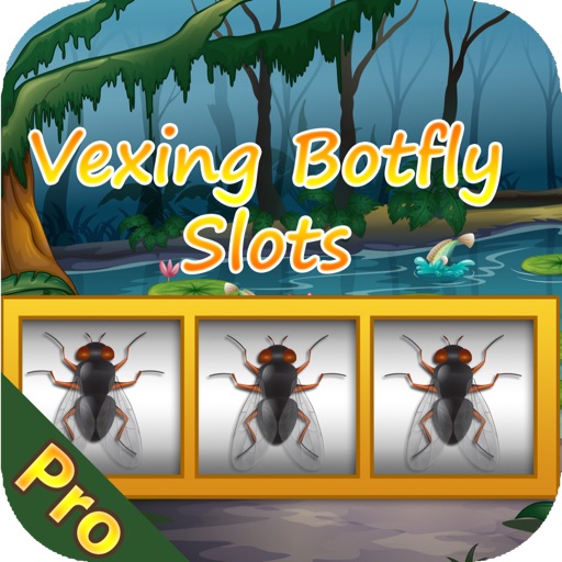 Vexing Botfly Pro - Big Win Slots of Free-Living Flies Icon
