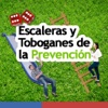 Escaleras y Toboganes de la Prevención
