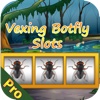 Vexing Botfly Pro - Big Win Slots of Free-Living Flies