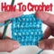 How To Crochet: Learn How To Crochet The Easy Way!