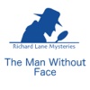 Richard Lane Mystery: The Man Without Face