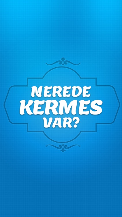 Nerede Kermes Var ?