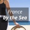 With the "France by the Sea" application, discover or rediscover the French coasts