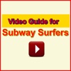 Video Guide for Subway Surfers
