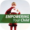 Discover 10 Easy Steps to Do Empowering Your Child!