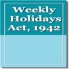 The Weekly Holidays Act 1942