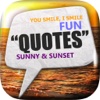 Daily Quotes Inspirational Maker “ Sunny & Sunset ” Fashion Wallpaper Themes Pro