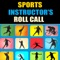 Instructor's Roll Call is the most essential and complete App for Sports Instructors, Coaches, Teachers and Personal Trainers