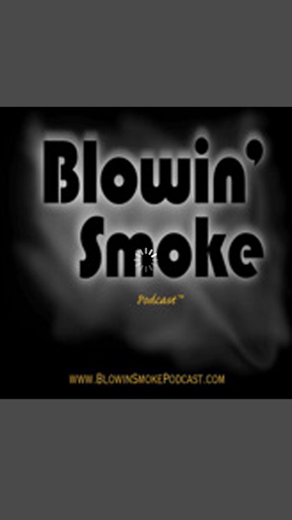 Blowin' Smoke Podcast