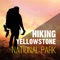 Find the best hikes in Yellowstone National Park including detailed trail maps, guides, trail descriptions, Points of Interest (POIs) and GPS tracks / GPX data