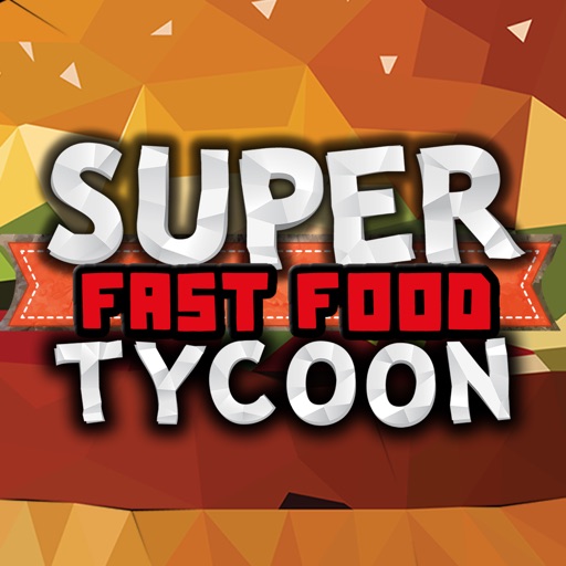 Super Fast Food Tycoon iOS App
