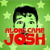 AlongCameJosh