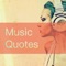 A perfect & refined collection of some of the best Music Quotes