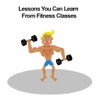 Lessons You Can Learn From Fitness Classes