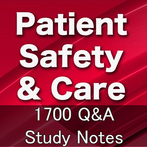 Patient Safety & Care Exam Review Quiz& Notes