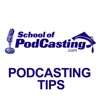 School of Podcasting - Podcasting Tips