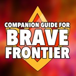 Companion Guide for Brave Frontier - Tips, Tricks, Walkthroughs  More