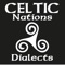 Speak the languages of the Celtic regions: Welsh, Scottish Gaelic, Irish Gaelic, Breton, Galician