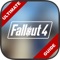 Ultimate Guide+ Walkthrought for Fallout 4 provides simple, quick and easy access to every fractions, item codes, tips, tricks, and complete walk-through for the most iconic "Fallout 4" game on all consoles/platforms