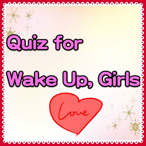 Quiz for Wake Up, Girls！ icon