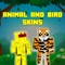 “Animal & Bird Skins - Best Ultimate Collection for Minecraft Pocket Edition” HAND-PICKED & DESIGNED BY PROFESSIONAL DESIGNERS