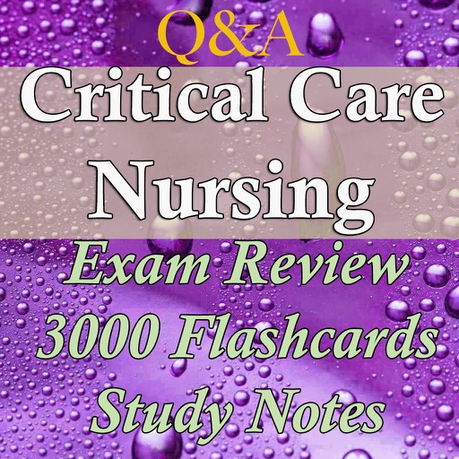 Critical Care Nursing Exam Review 3000 Flashcards