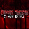 Gunner Trigger zombie Battle