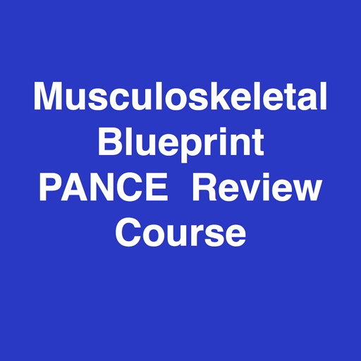 Musculoskeletal Blueprint PANCE PANRE Review Course