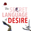 The Secret Language of Desire