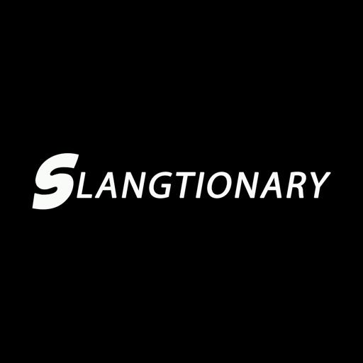 Slangtionary - The Ultimate Slang Dictionary On The Planet Absolutely Free