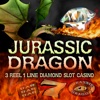 Jurassic Dragon 3 Reel 1 Line Diamond Slot Casino