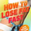 How to Lose Fat Fast