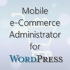 Mobile e-Commerce Administrator for WordPress