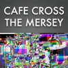 Cafe Cross the Mersey