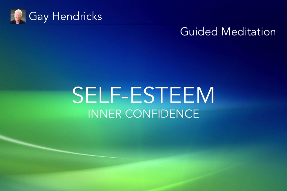 Self-Esteem & Inner Confidence Meditation with Gay Hendricks screenshot 2