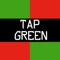 Tap Green - The Game of Speed, Coordination, Reflexes, and Patience