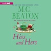 Hiss and Hers (by M. C. Beaton) (UNABRIDGED AUDIOBOOK)