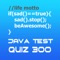 Quiz 300 - Java Questions