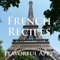 Amazingly easy to use recipe app that features authentic recipes for French cuisine