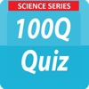 Science Series - 100Q Quiz