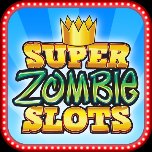 Super Zombie Slots iOS App
