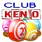 Welcome To Club Keno and you're our V